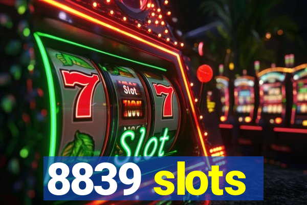 8839 slots